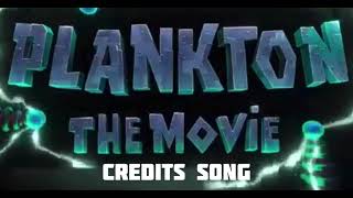 Plankton The Movie - Credits Song