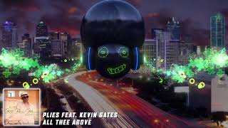Plies 34 All Thee Above 34 Feat Kevin Gates Plies 34 All Thee Above 34 Feat Kevin Gates