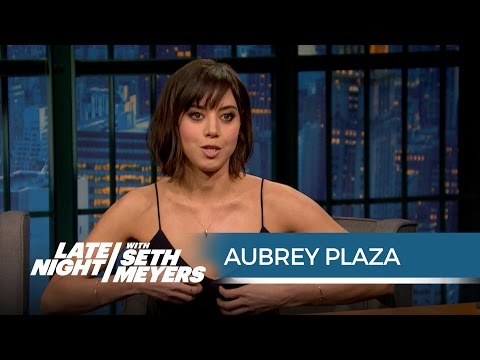 Aubrey Plaza Flashed the Dirty Grandpa Producers at Her Audition - Late Night with Seth Meyers