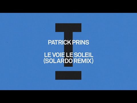 Patrick Prins - Le Voie Le Soleil (Solardo Remix) [House/Rave]