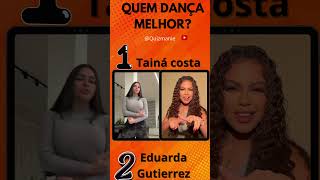 Quem Dança Melhor? Eduarda Gutierrez Ou Tainá Costa