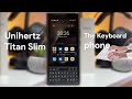 Unihertz Titan Slim - The Keyboard Phone 2023 Complete Review