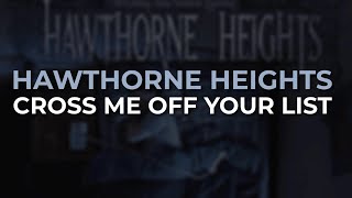 Watch Hawthorne Heights Cross Me Off Your List video