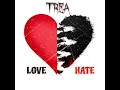Trea-Love Hate