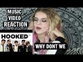 WHY DONT WE HOOKED MUSIC VIDEO REACTION | omgitstaylor