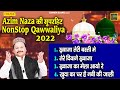 Azim Naza Superhit Nonstop Qawwaliya 2022 - Azim Naza Qawwali - Chanda Islamic Nonstop Qawwali 2022