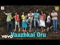 Inidhu Inidhu - Vaazhkai Oru Tamil Video | Mickey J Meyer