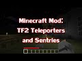 (1.4.2) Minecraft - Mods: Team Fortress 2 Telporters and Sentry Guns