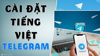 Top 10+ cài tiếng việt cho telegram chi tiết nhất