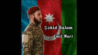 Emil Nuri - Şəhid Balam ( Müəllif: Tohid Mövsüm )