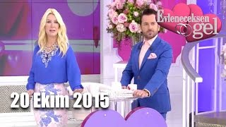 Evleneceksen Gel - 20 Ekim 2015