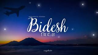 Bidesh वदश New Nepali Sad Pop Song Nepalbeats1