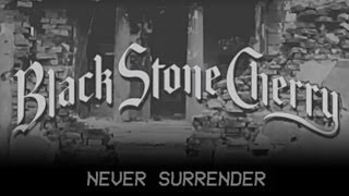 Watch Black Stone Cherry Never Surrender video