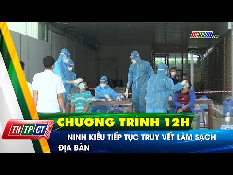 Ninh Kiều tiếp tục truy vết làm sạch địa bàn | Cần Thơ TV