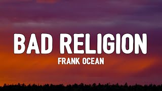 Watch Frank Ocean Bad Religion video