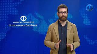 Uluslararasi Örgütler - Ünite 2 Konu Anlatımı 1