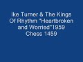 Ike Turner and The Kings Of Rhythm "Heartbroken & Worried 1951 Chess 1459