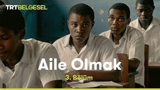 Aile Olmak 3. Bölüm | Rüyaların Peşinde