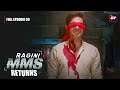 Ragini MMS Returns Full Episode 9 | The beginning of a nightmare | Riya Sen,Nishant Singh Malkan