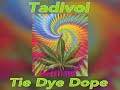 Tadivoi - Tie Dye Dope (Official Audio)