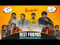 Best Friends Sothanaigal | Comedy