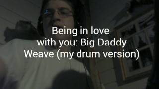 Watch Big Daddy Weave Being In Love With You video