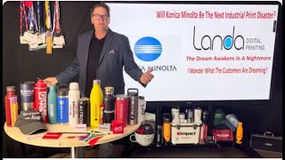 The End Of The Day With Ray Landas Disaster? Could Konicas Industrial Print End In Disaster?