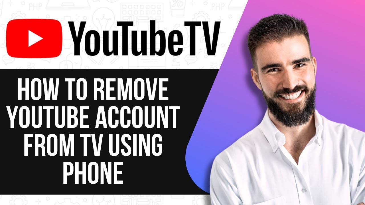 HOW TO REMOVE YOUTUBE ACCOUNT FROM TV USING PHONE HOW TO REMOVE YOUTUBE ACCOUNT FROM TV USING PHONE