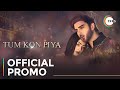 Tum Kon Piya | Official Promo | Imran Abbas | Ayeza Khan | Streaming Now On ZEE5