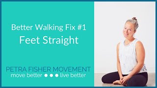 Better Walking Fix #1: Feet Straight