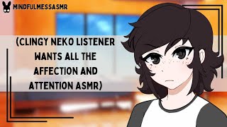 Your Tail Is In My Face Clingy Neko Listener Asmr
