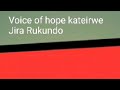 Jira Rukundo by voice of hope kateirwe  #gospel #songs #kateirwe