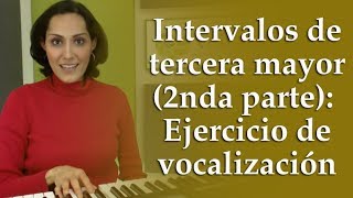 Intervalos de tercera mayor (2nda parte): Ejercicio de vocalización