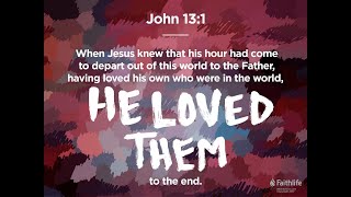 "All The Way To The End" John 13:1