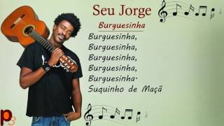 Seu Jorge Letra De Burguesinha Seu Jorge Letra De Burguesinha