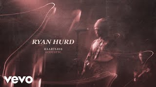 Ryan Hurd - Heartless (Acoustic [Audio])