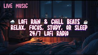 Live Lofi Rain & Chill Beats Morning, Relax, Focus, Study, Or Sleep 247 Lofi Radio