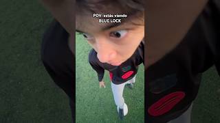 Pov Estás Viendo Blue Lock