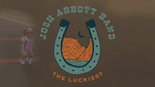 Watch Josh Abbott Band The Luckiest feat Catie Offerman video
