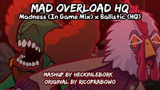 Fnf Mashup: Mad Overload Hq [Madness (In-Game Mix) X Ballistic Hq] | Mashup By Heckinlebork