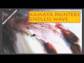 Kamaya Painters - Endless Wave