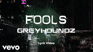 Watch Greyhoundz Fools video