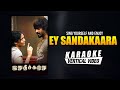 Ey Sandakaara - Karaoke | Irudhi Suttru | R. Madhavan, Ritika | Santhosh Narayanan | Tamil New Songs