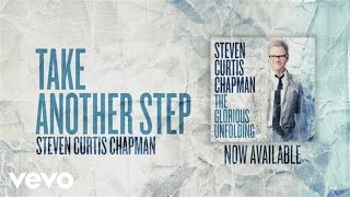 Watch Steven Curtis Chapman Take Another Step video