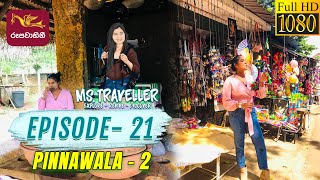 Ms. Traveller | Episode - 21 | Pinnawala -2 | 2022-05-07 | Travel Magazine | Rupavahini