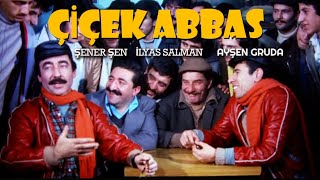 Çiçek Abbas Türk Filmi | FULL HD | ŞENER ŞEN | İLYAS SALMAN