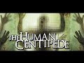 The Brutality Of THE HUMAN CENTIPEDE