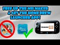 Get the ACTUAL Homebrew Launcher on your Wii U Menu (instead of Mii Maker) Tiramisu Environment