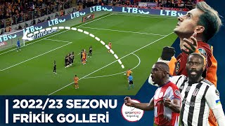 Spor Toto Süper Lig 2022-23 Sezonu | Frikik Golleri