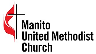 Manito UMC- "Salt and Light ", Sunday, September 18, 2022
